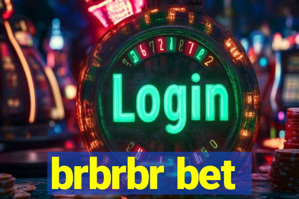 brbrbr bet